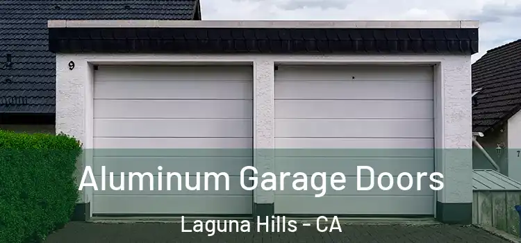  Aluminum Garage Doors Laguna Hills - CA