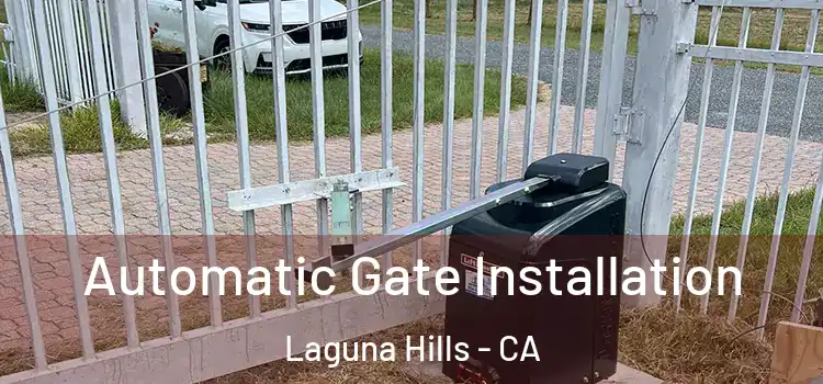 Automatic Gate Installation Laguna Hills - CA