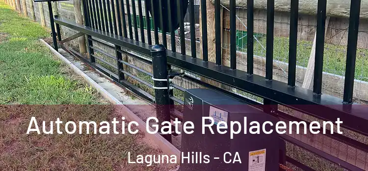 Automatic Gate Replacement Laguna Hills - CA