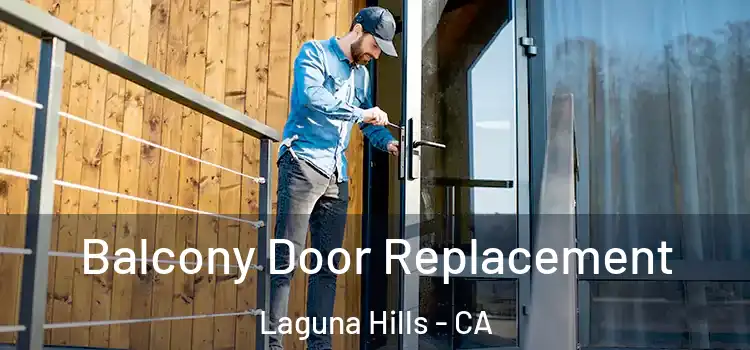  Balcony Door Replacement Laguna Hills - CA
