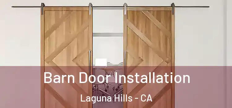 Barn Door Installation Laguna Hills - CA