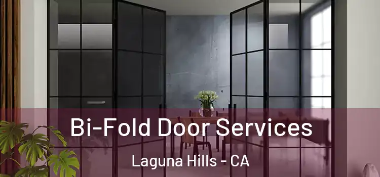 Bi-Fold Door Services Laguna Hills - CA