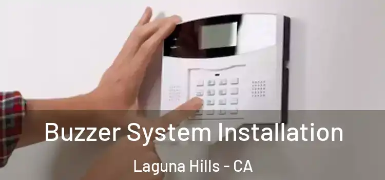 Buzzer System Installation Laguna Hills - CA