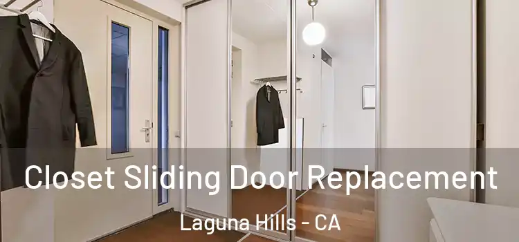 Closet Sliding Door Replacement Laguna Hills - CA
