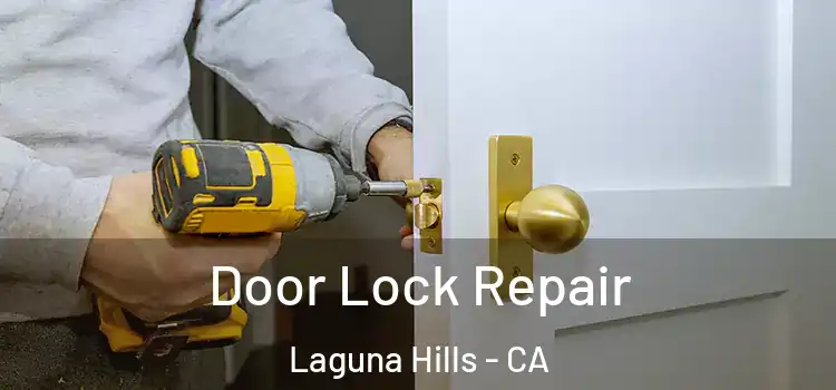 Door Lock Repair Laguna Hills - CA