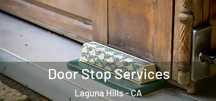 Door Stop Services Laguna Hills - CA