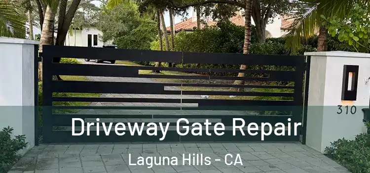 Driveway Gate Repair Laguna Hills - CA