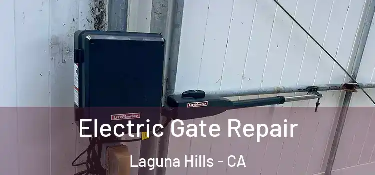 Electric Gate Repair Laguna Hills - CA