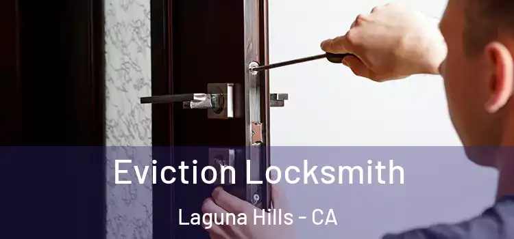 Eviction Locksmith Laguna Hills - CA