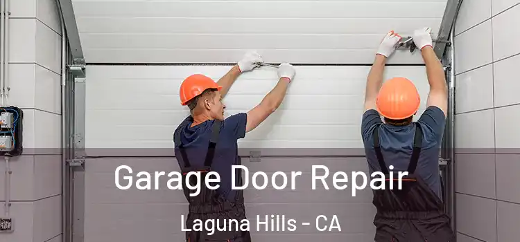  Garage Door Repair Laguna Hills - CA
