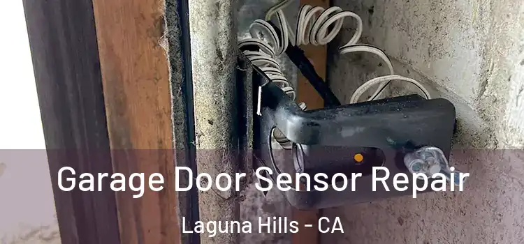 Garage Door Sensor Repair Laguna Hills - CA