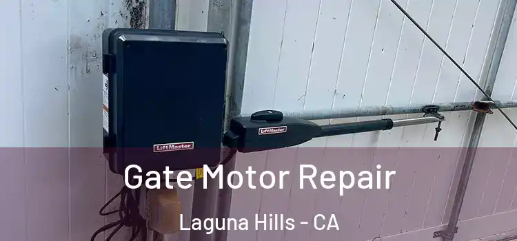 Gate Motor Repair Laguna Hills - CA