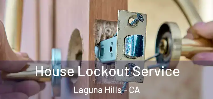 House Lockout Service Laguna Hills - CA