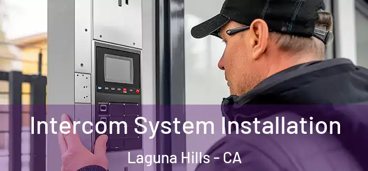 Intercom System Installation Laguna Hills - CA