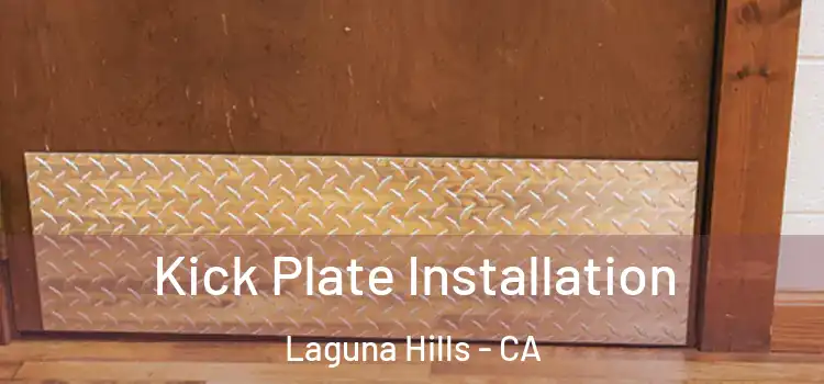 Kick Plate Installation Laguna Hills - CA