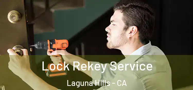 Lock Rekey Service Laguna Hills - CA