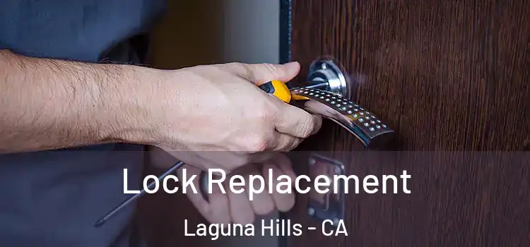Lock Replacement Laguna Hills - CA