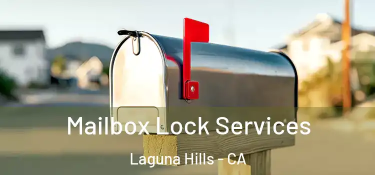 Mailbox Lock Services Laguna Hills - CA