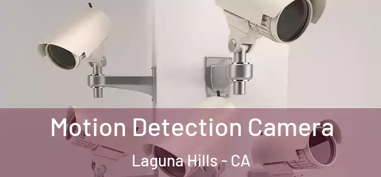  Motion Detection Camera Laguna Hills - CA
