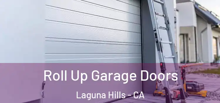  Roll Up Garage Doors Laguna Hills - CA