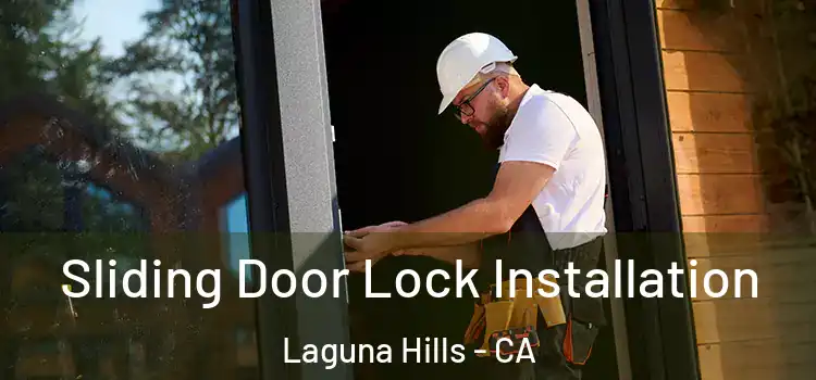 Sliding Door Lock Installation Laguna Hills - CA