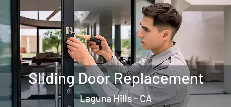 Sliding Door Replacement Laguna Hills - CA