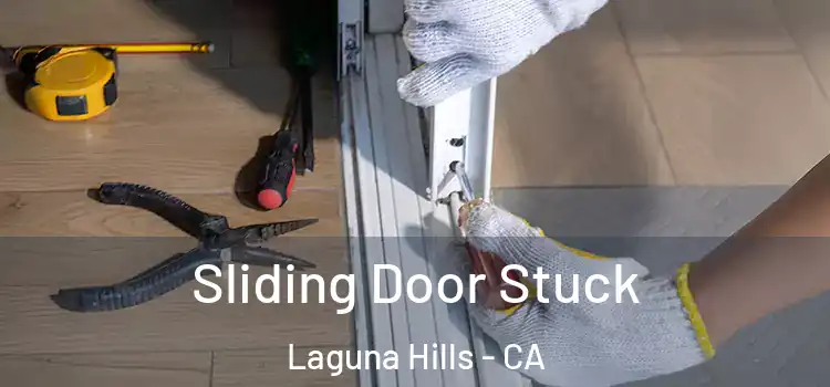 Sliding Door Stuck Laguna Hills - CA