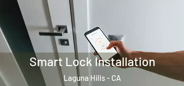 Smart Lock Installation Laguna Hills - CA