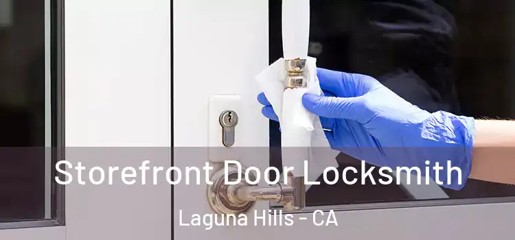 Storefront Door Locksmith Laguna Hills - CA